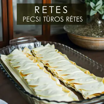 Rétes (Pécsi túrós rétes)